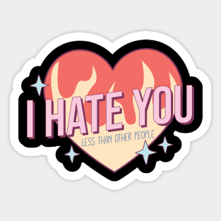 I Hate You Less Than Other People Valentines Day Sticker